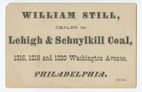 William Still, dealer in Lehigh & Schuylkill coal, 1216, 1218 and 1220 Washington Avenue, Philadelphia.