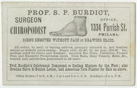 Prof. S. P. Burdict, surgeon chiropodist, office, 1334 Parrish St., Philada.