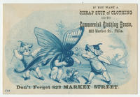 If you want a cheap suit of clothing go to Commercial Clothing House, 822 Market St., Phila. Don't forget 822 Market Street.