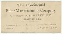 The Continental Filter Manufacturing Company, office--36 S. Fifth St., Philadelphia, Pa. Estimates made for filters of any desired capacity. Presented by [blank] J.E. Johnson, supt.
