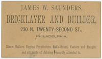 James W. Saunders, bricklayer and builder, 230 N. Twenty-second St., Philadelphia.