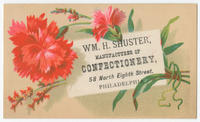 Wm. H. Shuster, manufacturer of confectionery, 58 North Eighth Street, Philadelphia.