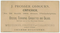 J. Prosser Osbourn, caterer, No. 311 North 38th Street, Philadelphia.