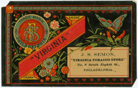 Smoke "Virginia" cigars. J.S. Semon, "Virginia Tobacco Store" No. 6 South Eighth St., Philadelphia.