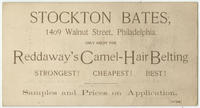 Stockton Bates, 1409 Walnut Street, Philadelphia. Only agent for Reddaway's camel-hair belting. Strongest! Cheapest! Best! Samples and prices on application.