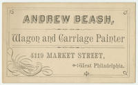Andrew Beash, wagon and carriage painter, 4119 Market Street, West Philadelphia.