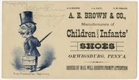 A. E. Brown & Co., manufacturers of children and infants' shoes, Orwigsburg, Penna. A. E. Brown. J. A. Paul. P. W. Fegley.