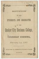 Reunion of the students and graduates of the Quaker City Business College, Thursday evening, February 14, 1867. 