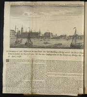 A Chronological and historical account from the first building a bridge across the River Thames, from London to Southwark, 'till the late conflagration of the temporary bridge, the 11th of April, 1758.
