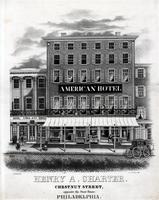 [American Hotel] Henry A. Charter. Chestnut Street, opposite the State House Philadelphia. [graphic] / W. H. Rease, del.