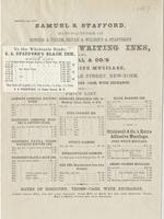 Samuel S. Stafford, manufacturer of Conger & Fields, Bryan & Wilcox's & Stafford's first class writing inks, also Stickwell & Co,'s extra adhesive mucilage, warehouse, 11 Cedar Street, New-York.