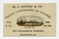 H.J. Toudy & Co. Practical lithographers and publishers, 623 Commerce Street, Philadelphia, Pa. Hoe & Co. Steam Lith. Press.