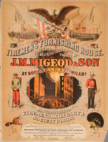 Firemen's furnishing house. Fire hats, belts, fatigue caps, shirts, &c. J.M. Migeod & Son 27 South Eighth St. Philada. Manufacturers of firemen's, military & society goods.