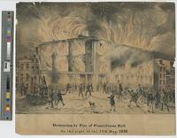 Destruction by fire of Pennsylvania Hall. On the night of the 17th May, 1838.