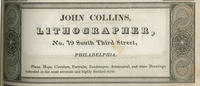 John Collins, lithographer, no. 79 South Third Street, Philadelphia.