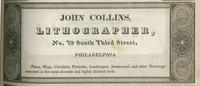John Collins, lithographer, no. 79 South Third Street, Philadelphia.