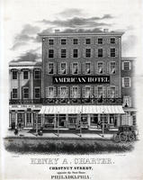 American Hotel. Henry A. Charter. Chestnut Street, opposite the State House Philadelphia.