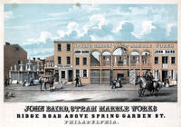 John Baird, steam marble works, Ridge Road above Spring Garden St. Philadelphia.