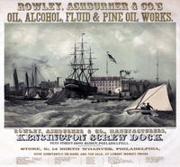 Rowley, Ashburner & Co.'s oil, alcohol, fluid & pine oil works.
