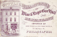 Gottleib Hartung's wine & lager beer hall and restaurant. Importer of Rhenish and Neckar wines, No. 512 Race St., Philadelphia.