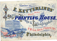 E. Ketterlinus' steam power lithographic and letter press printing house cor. of Arch & Fourth Sts. Philadelphia.