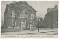 St. Johns Church, Phila., Pa. The first English Lutheran Church in the world.