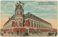 Shibe Park. Philadelphia, Pa. The Home of the Athletics.