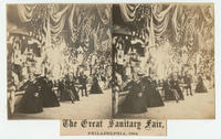 The Great Sanitary Fair, Philadelphia, 1864.